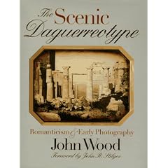 The Scenic Daguerreotype: Romanticism and Early Photography