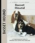 Basset Hound: A Comprehensive Guide to Owning and Caring for Your Dog (Kennel Club Dog Breed Series)