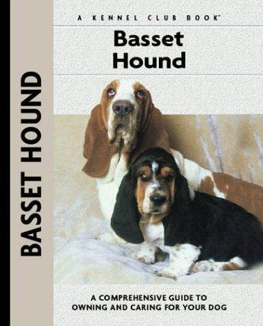 Basset Hound: A Comprehensive Guide to Owning and Caring for Your Dog (Comprehensive Owner's Guide)