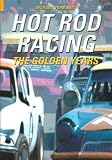 Hot Rod Racing: The Golden Years