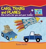 Cars, trains and planes : fun crafts for you and your toddler
