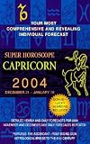 Super Horoscopes 2004: Capricorn (Super Horoscopes)