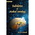 Subtleties of Medical Astrology (Vedic Astrology Series) by Dr. K S Charak