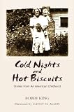 Cold Nights And Hot Biscuits: Stories from an American Childhood