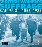 The British women's suffrage campaign, 1866-1928