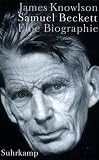 Samuel Beckett - Eine Biographie.