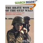 Click here to buy The Brave Women of the Gulf Wars: Operation Desert Storm and Operation Iraqi Freedom... by  Mary Miller.