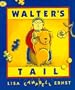 Walter's Tail (Aladdin Picture Books)