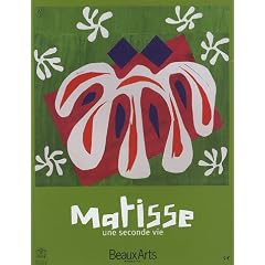Beaux Arts Magazine, N� Hors-S�rie : Matisse : Une seconde vie Exposition du 16 mars au 17 juillet 2005 au mus�e du Luxembourg � Paris
