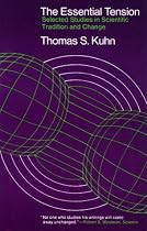 The Essential Tension: Selected Studies in Scientific Tradition and Change