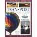 Transport: The Amazing Story of Ships, Trains, Aircraft and Cars, and How They Work (Illustrated Science Encyclopedia)