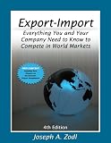 Export-Import Everythng You and Your Company Need to Know to Complete in World Markets