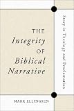 The Integrity of Biblical Narrative: Story in Theology and Proclamation