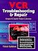 VCR Troubleshooting & Repair