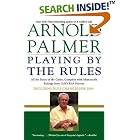 Click here to buy Playing by the Rules : All the Rules of the Game, Complete with Memorable Rulings From Golf's Rich History by  Arnold Palmer and Steve Eubanks.