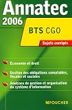Annatec 2006 BTS CGO : Economie et droit - Gestion des obligations comptables, fiscales et sociales - Analyses de gestion et organisation du syst�me d'information