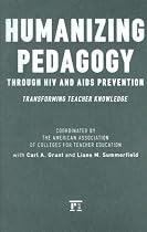 Humanizing Pedagogy Through HIV and AIDS Prevention: Transforming Teacher Knowledge (Series in Critical Narrative)