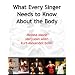 What Every Singer Needs to Know about the Body