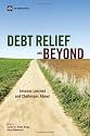 Debt Relief and Beyond: Lessons Learned and Future Challenges
