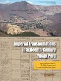Imperial Transformations in Sixteenth-Century Yucay, Peru (Memoirs of the Museum of Anthropology, University of Michigan) (Memoirs of the Museum of Anthropology, University of Michigan)