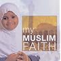 My Muslim Faith (My Faith)