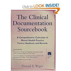 The Clinical Documentation Sourcebook: A Comprehensive Collection of Mental Health Practice Forms, Handouts, and Records