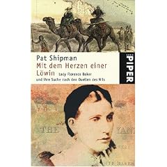 Mit dem Herzen einer L�win: Lady Florence Baker und ihre Suche nach den Quellen des Nils