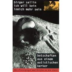 ich will kein inmich mehr sein: botschaften aus einem autistischen kerker