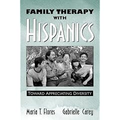 Family Therapy with Hispanics: Toward Appreciating Diversity