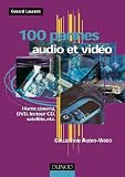 100 pannes audio et vid�o : Home cinema, DVD, lecteur CD, satellite, etc.
