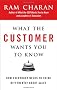 What the Customer Wants You to Know: How Everybody Needs to Think Differently About Sales