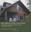 New Green Home Solutions: Renewable Household Energy and Sustainable Living