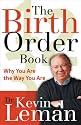 Birth Order Book, The: Why You Are the Way You Are