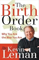 Birth Order Book, The: Why You Are the Way You Are