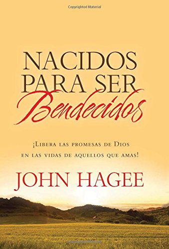 Nacidos Para Ser Bendecidos: Las Promesas De Dios Para Tus Seres Queridos (Spanish Edition)