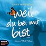 H&ouml;rbuch Weil du bei mir bist