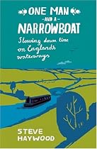 One Man and a Narrowboat: Slowing Down Time on England's Waterways
