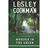Murder in the Green (Libby Serjeant Murder Mysteries) (The Libby Serjeant Murder Mysteries)by Lesley Cookman
