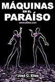 Máquinas en el Paraíso (Spanish Edition)