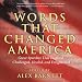 Words That Changed America: Great Speeches That Inspired, Challenged, Healed, and Enlightened