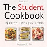 The student cookbook : ingredients, techniques, recipes