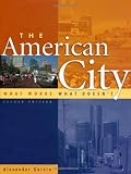 The American City : What Works, What Doesnt