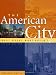 The American City : What Works, What Doesn't