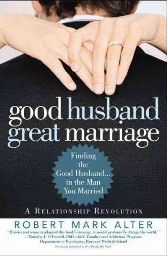 good husband great marriage finding the good husbandin the man you married