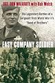 Easy Company Soldier: The Endless Combat of a Sergeant from World War II's "Band of Brothers"