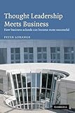 Thought leadership meets business : how business schools can become more successful
