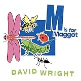 M is for maggot