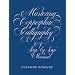 Mastering Copperplate Calligraphy (Lettering, Calligraphy, Typography)