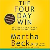 The Four-Day Win: End Your Diet and Achieve Thinner Peace