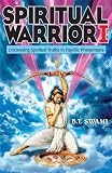 Spiritual Warrior I: Uncovering Spiritual Truths in Psychic Phenomena